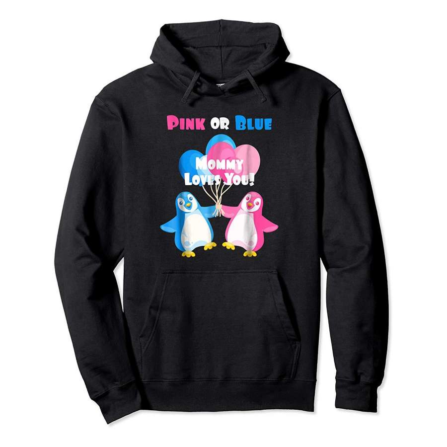 Penguin Gender Reveal Shirt Pink or Blue Mommy Loves You Hoodie