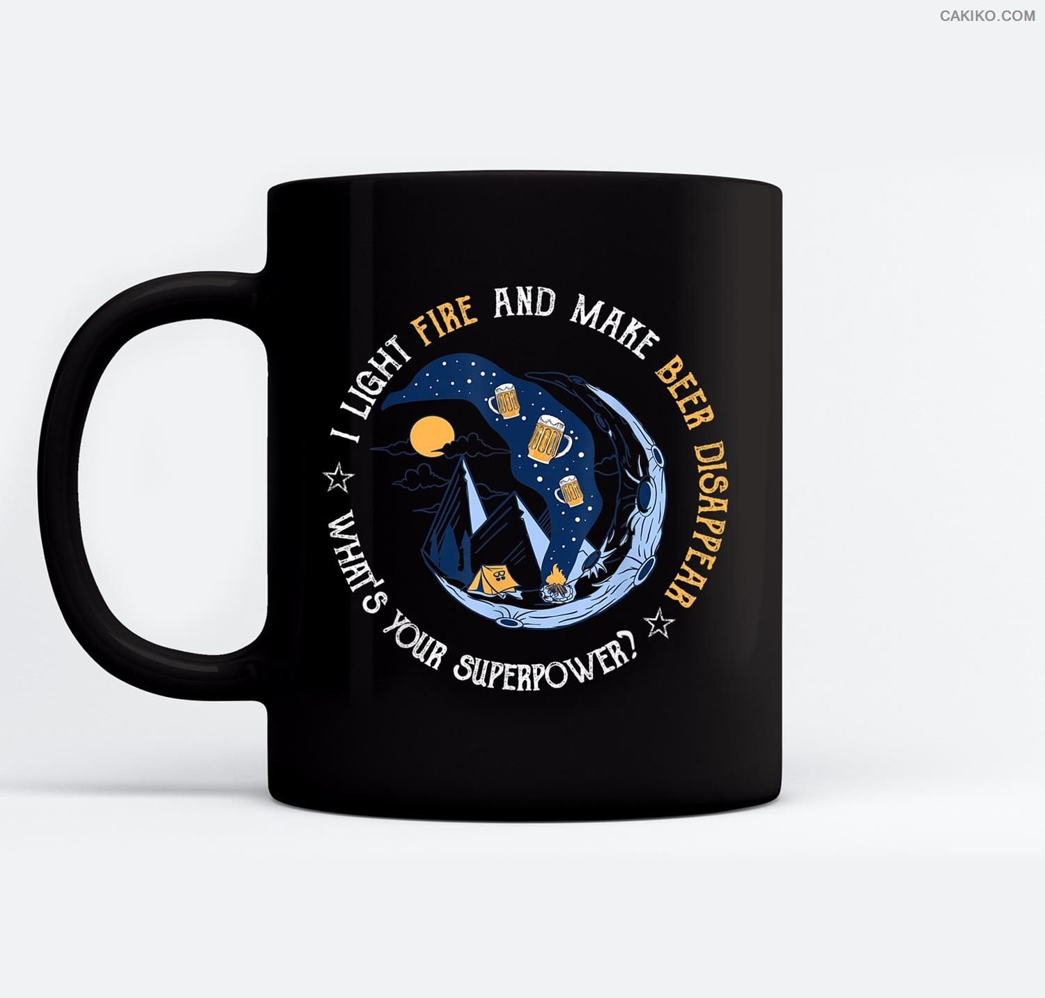 I Light Fire And Make Beer Disappear What’S Your Superpower Ceramic Coffee Black Mugs
