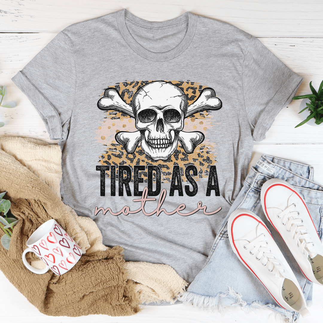 Tired As A Mother Leopard Skull Tee