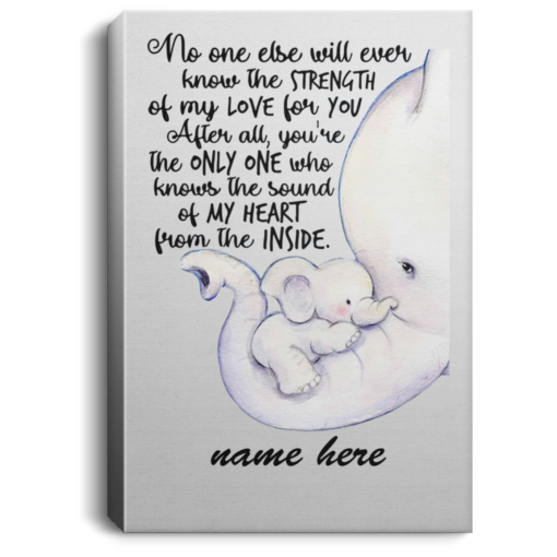 Personalized No One Else Will Ever Know The Strength Of My Love Elephant Poster, Canvas