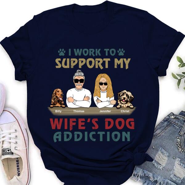 Custom Personalized Couple Dog Shirt – Upto 5 Dogs – Gift For Dog Lovers/Couple – I Work To Support My Wife’S Dog Addiction