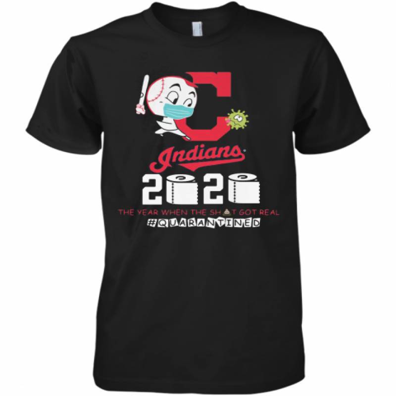 Cleveland Indians Baseball 2020 The Year When The Shit Got Real Quarantined Toilet Paper Mask Covid 19 Premium Men's T-Shirt