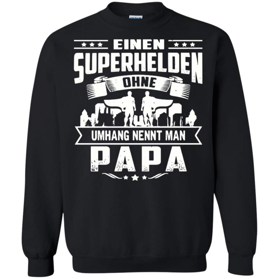 AGR Einen superhelden papa t shirt Sweatshirt