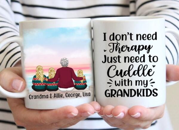 Personalized Mug, Up To 3 Kids, I Don’T Need Therapy, Just Need To Cuddle With My Grandkids, Christmas Gift For Grandma