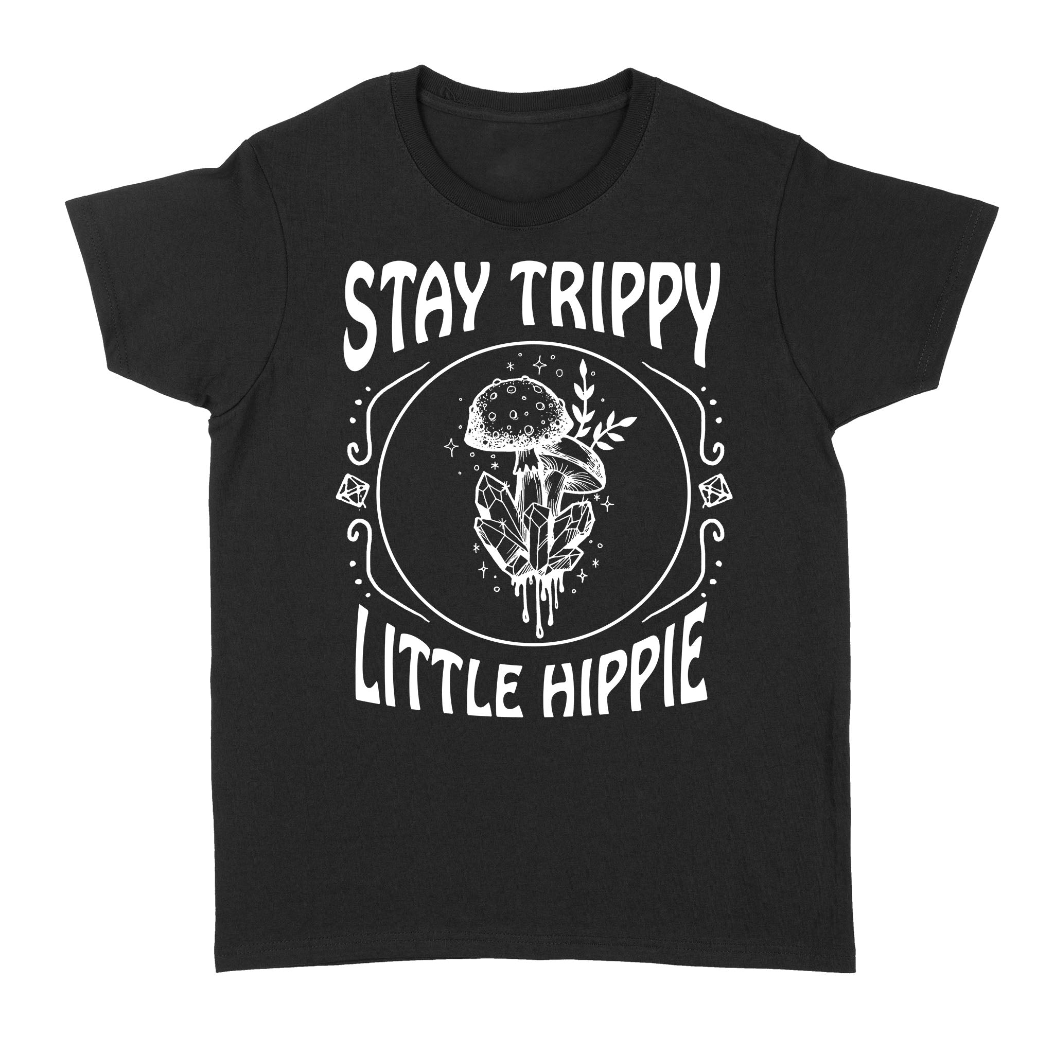 Stay Trippy Little Hippie – Standard Women’s T-shirt