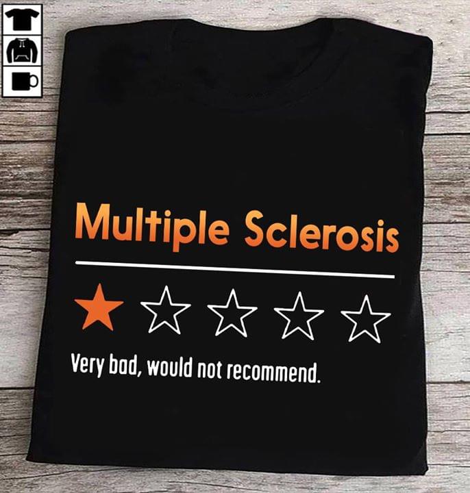 Multiple Sclerosis 1 Star Very Bad Would Not Recommend Cotton T Shirt