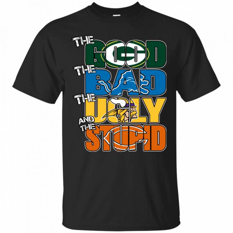 Green Bay Packers The Good The Bad The Ugly And The Stupid T shirts