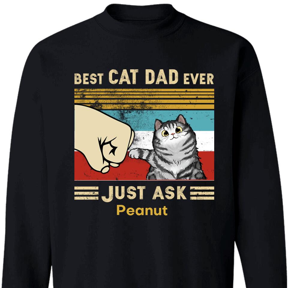 Best Cat Dad Ever Just Ask – Cat Personalized Sweatshirt – Trending Personalized