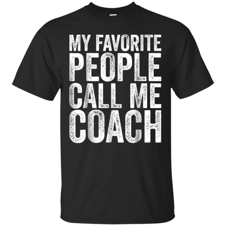 AGR My Favorite People Call Me Coach Tshirt Funny Coaching Gift Jaq T-shirt