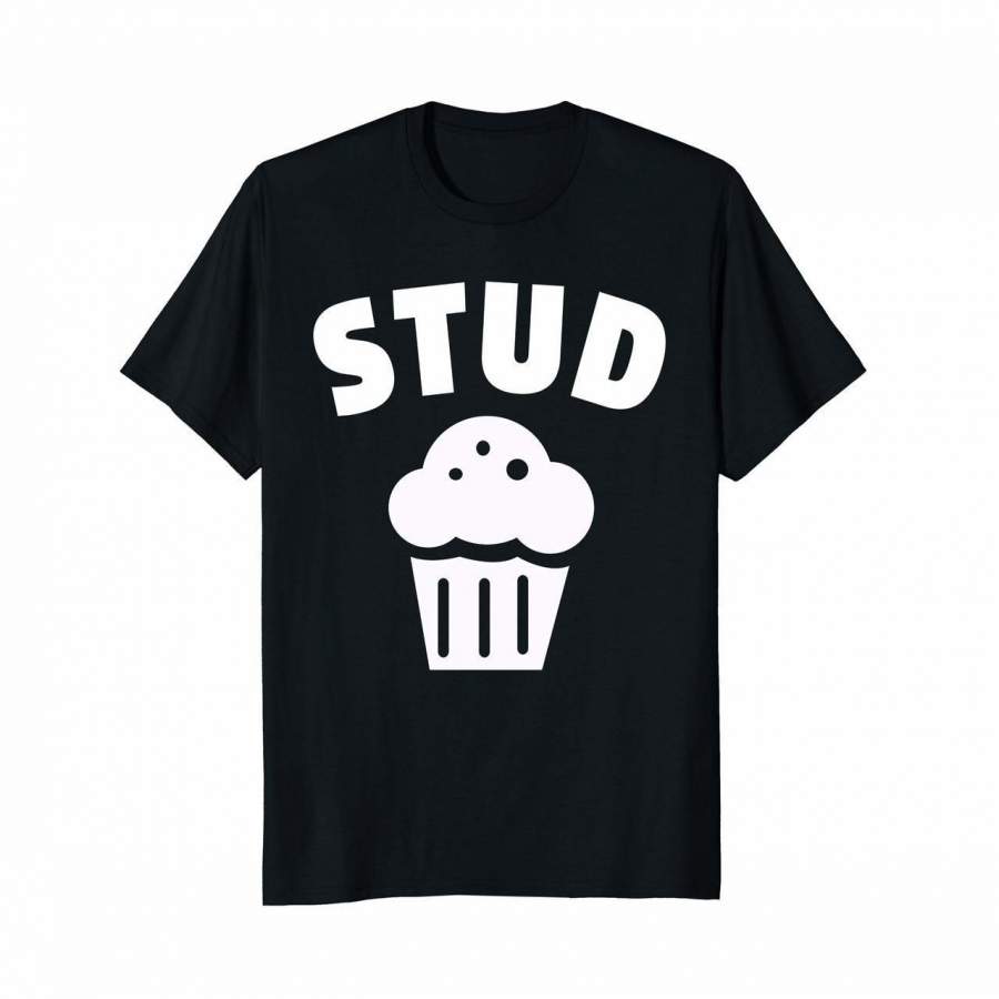 Stud Muffin T Shirt – Cute Tshirt for Men or Boys