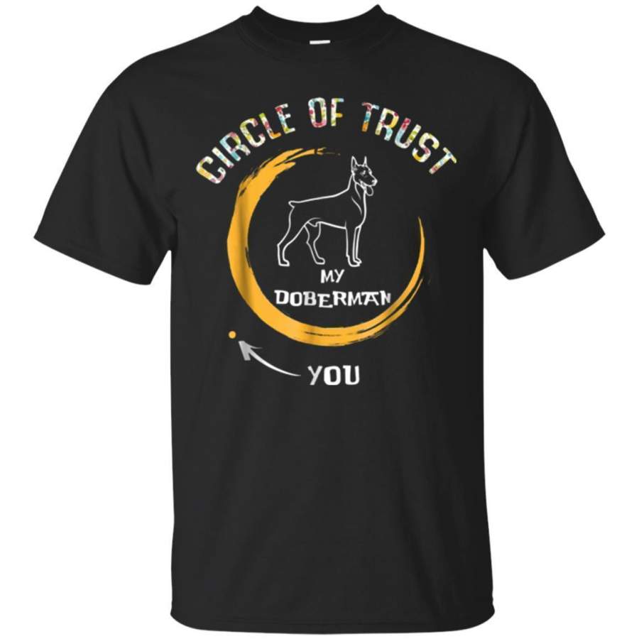 AGR Doberman In My Circle Of Trust Not You Funny Tshirt Jaq T-shirt