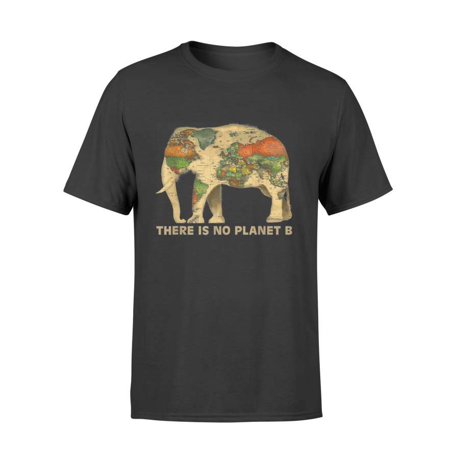 There Is No Planet B Tshirt Elephant Gift – Standard T-shirt