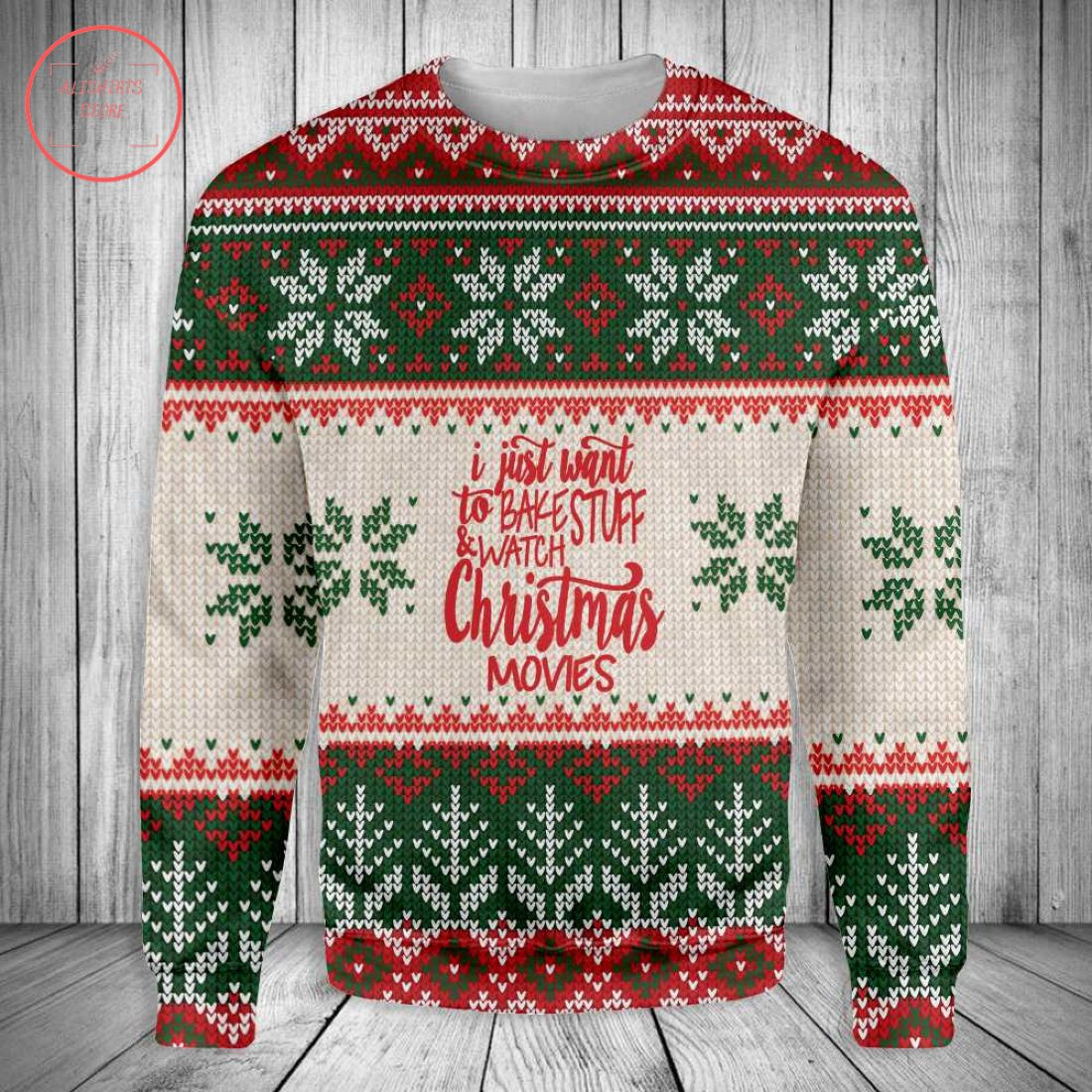 I Just Want To Bake Stuff Christmas Sweater