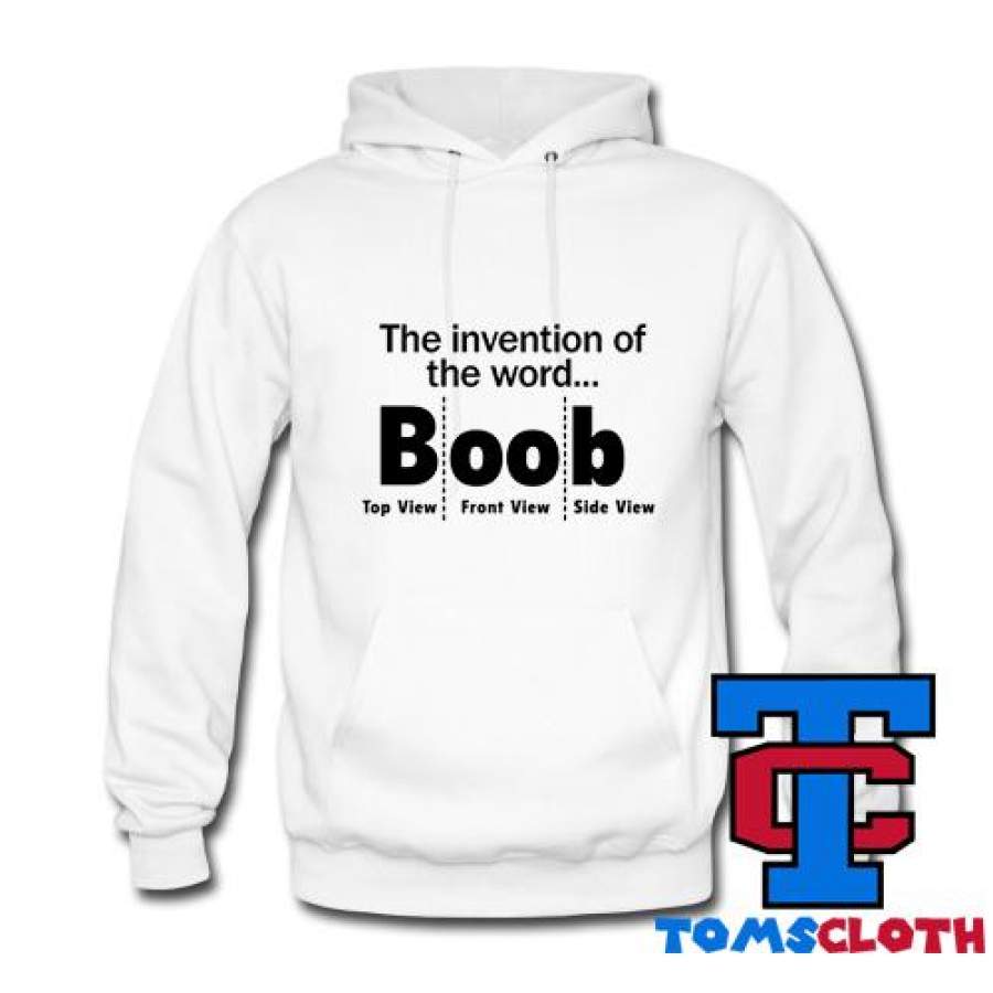 The Invention Of The Word Boob Hoodie