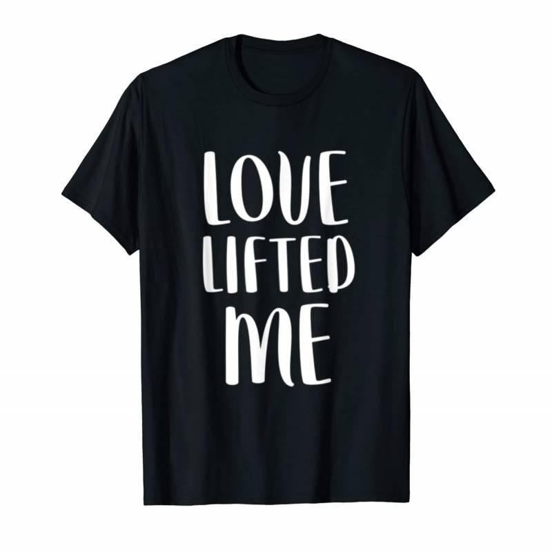 Love Lifted Me Christian Faith Jesus Saved Church Bible Gift T-shirt