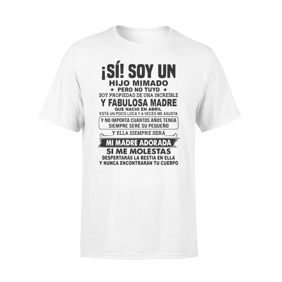 Si Soy Un Hijo Mimado Pero No Tuyo Soy Propiedad De Una Increible Y Fabulosa Madre T-shirt