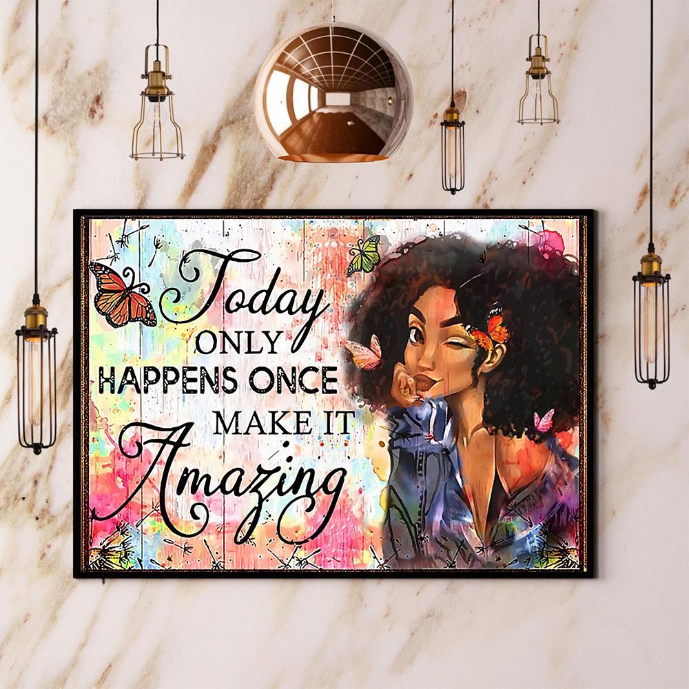 Today Only Happens Once Make It Amazing Black Girl No Frame Canvas Prints Poster Wall Art Decor