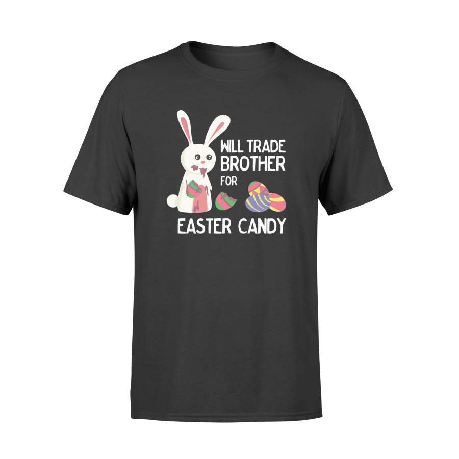 Cute Easter Will Trade Brother For Candy Kids  T Shirt