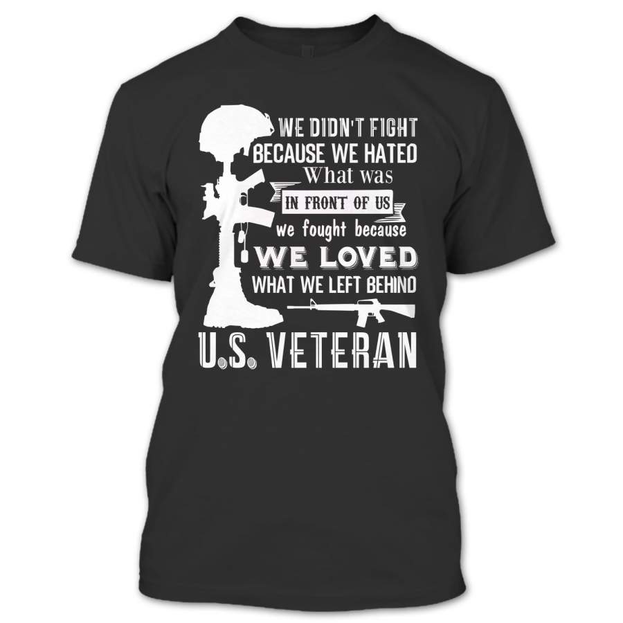 We Loved What We Left Behind T Shirt, Coolest U.S. Veteran T Shirt