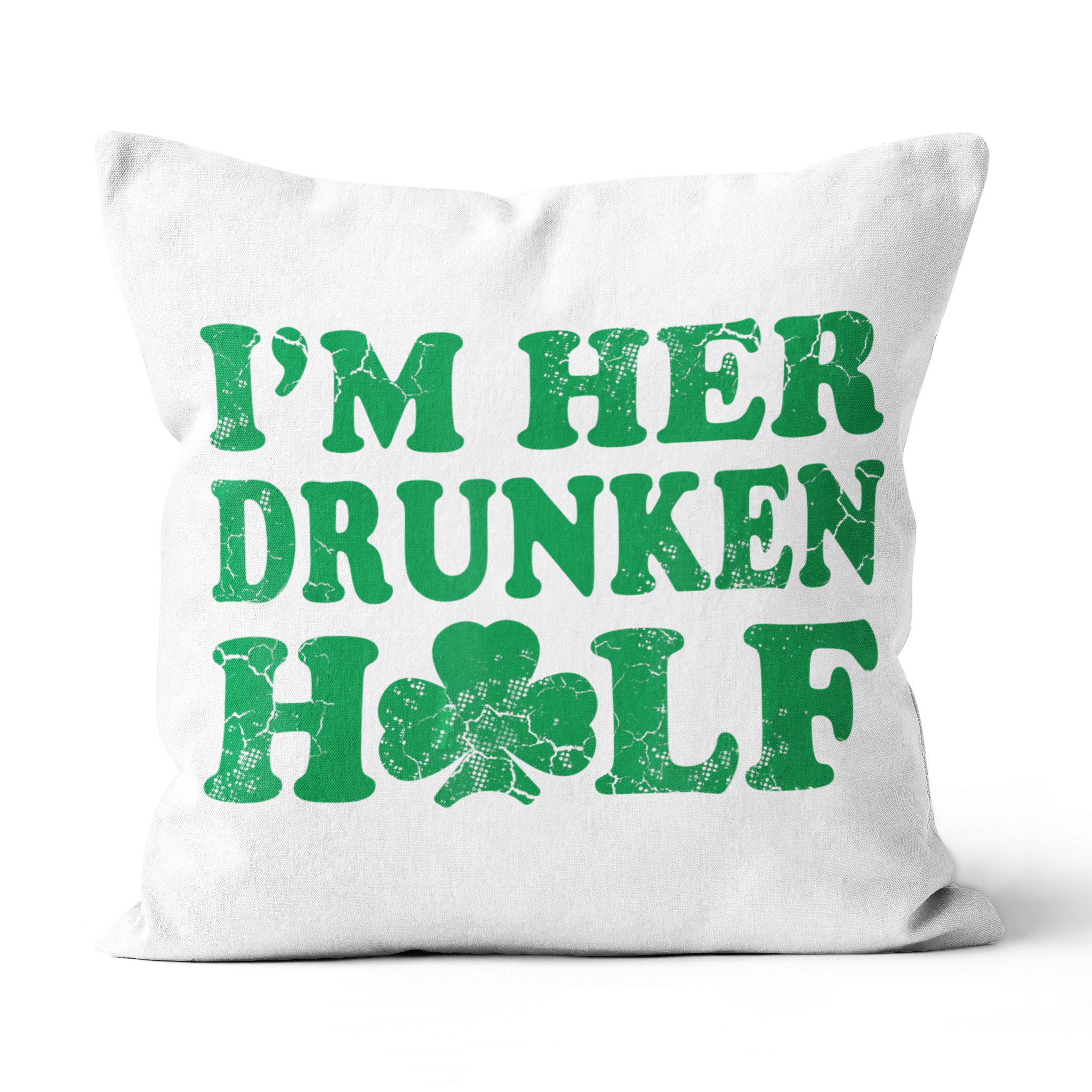 I’m Her Drunker Half Couples Irish St Patricks Day Canvas Pillow