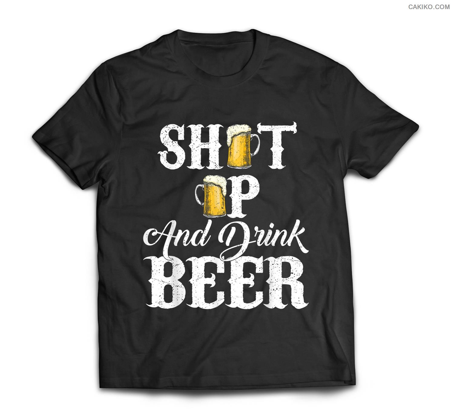 Vintage Shut Up And Drink Beer Beer Lover Beer Day T-Shirt