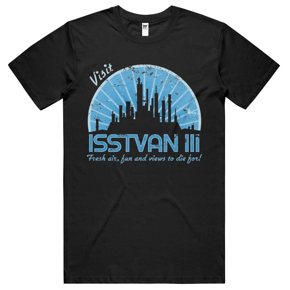 Visit Isstvan Iii Fresh Air, Fun And Views To Die T Shirts