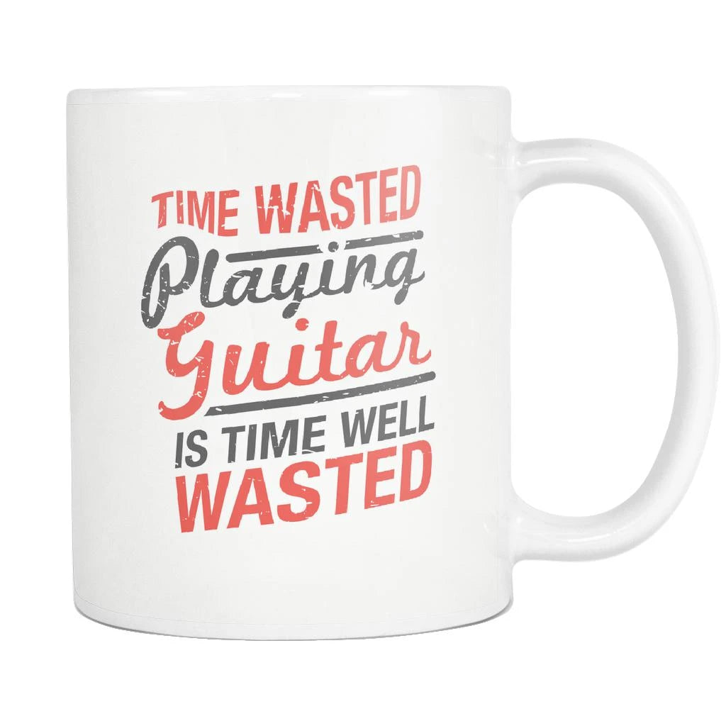 Time Wasted Playing Guitar Is Time Well Wasted Funny Gift For Guitar Lovers White Mug