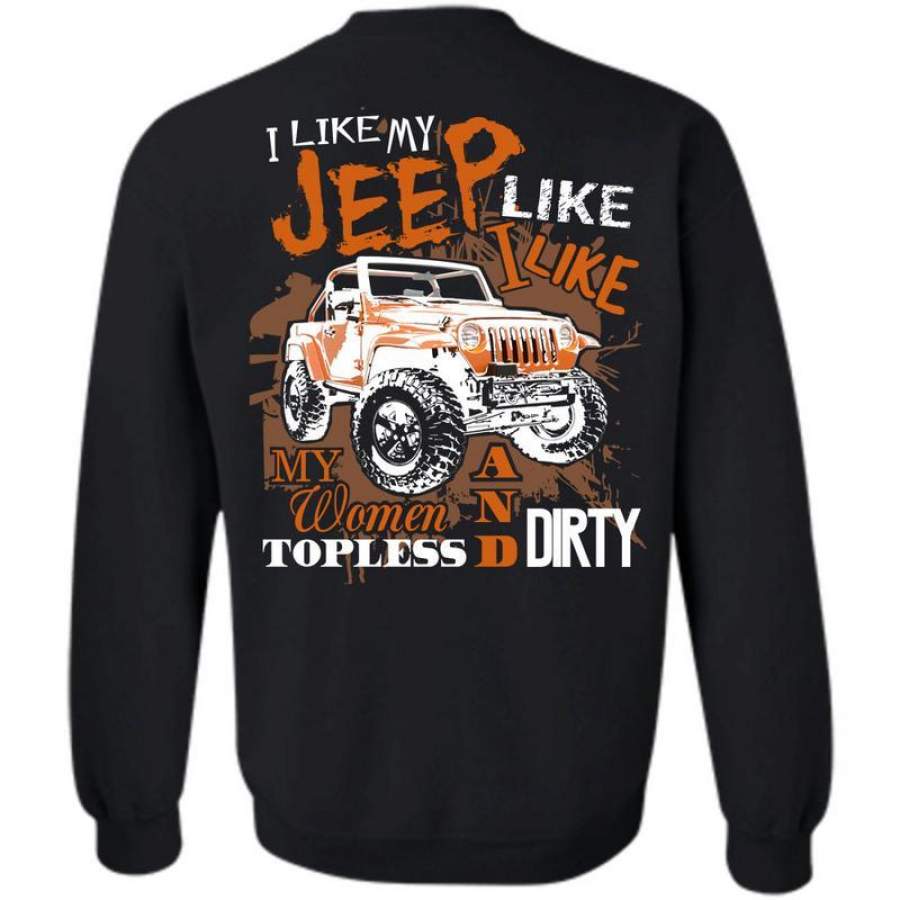 My Women Topless And Dirty T Shirt, I Love Jeep Sweatshirt Lt11