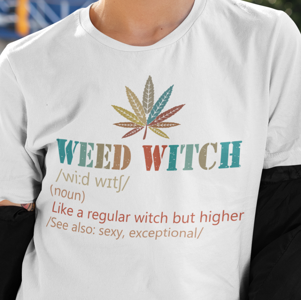 Weed Witch Like A Regular Witch But Higher See Also Sexy Exceptional Standard/Premium T-Shirt