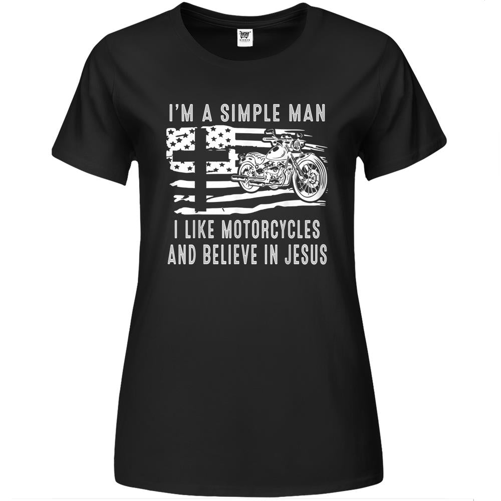 I Am A Simple Man I Like Motorcycles And Believe In Jesus Premium Womens T Shirts