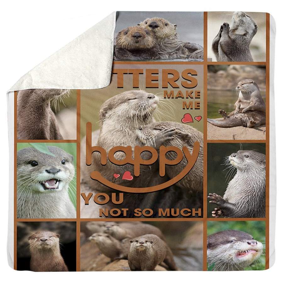 Otters Make Me Happy You Not So Much Sherpa Blanket