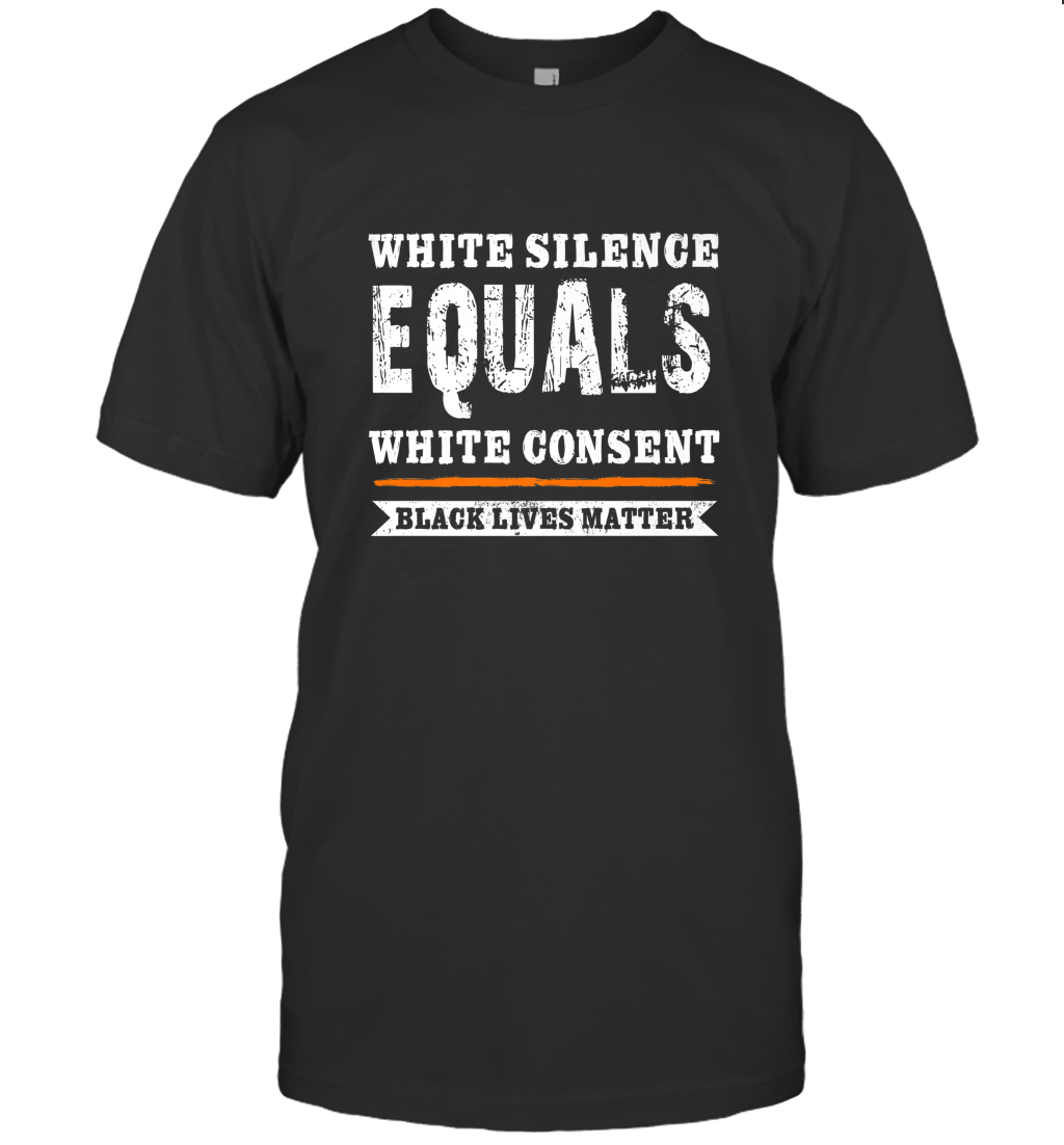 White Silence Equals White Consent Black Lives Matter Men’s T-Shirt