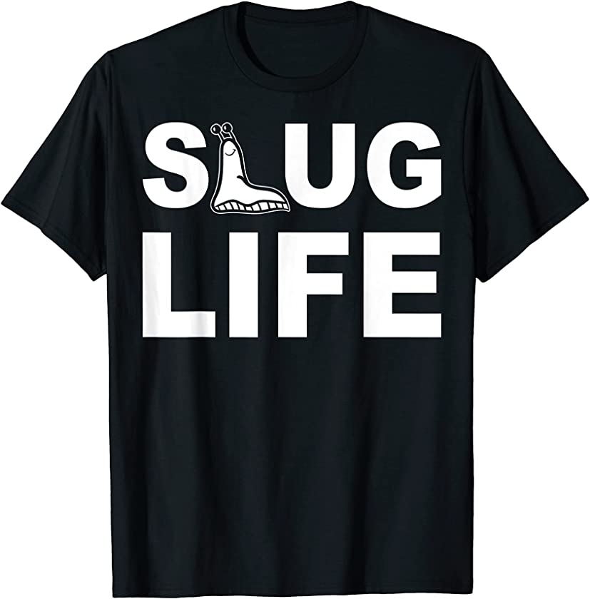 Slug Life Hip Hop Rap Quote Funny Gastropod Animal Lover Tee T-Shirt