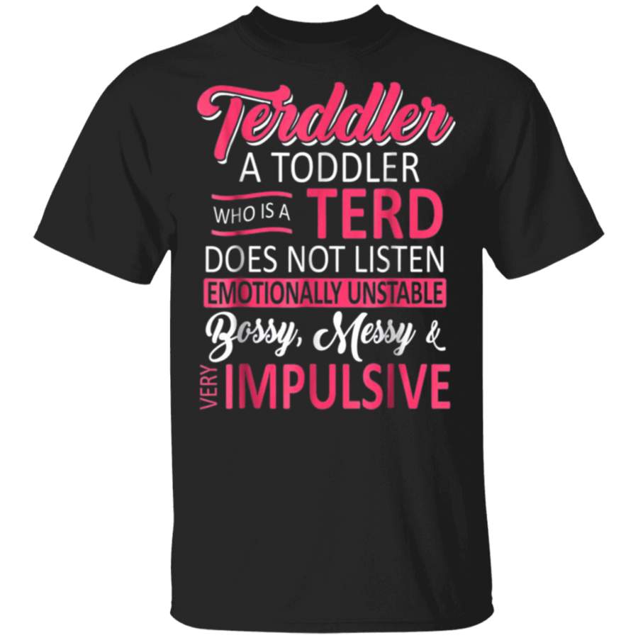 Terddler A Toddler Who Is A Terd T-Shirt Toddler Definition Red