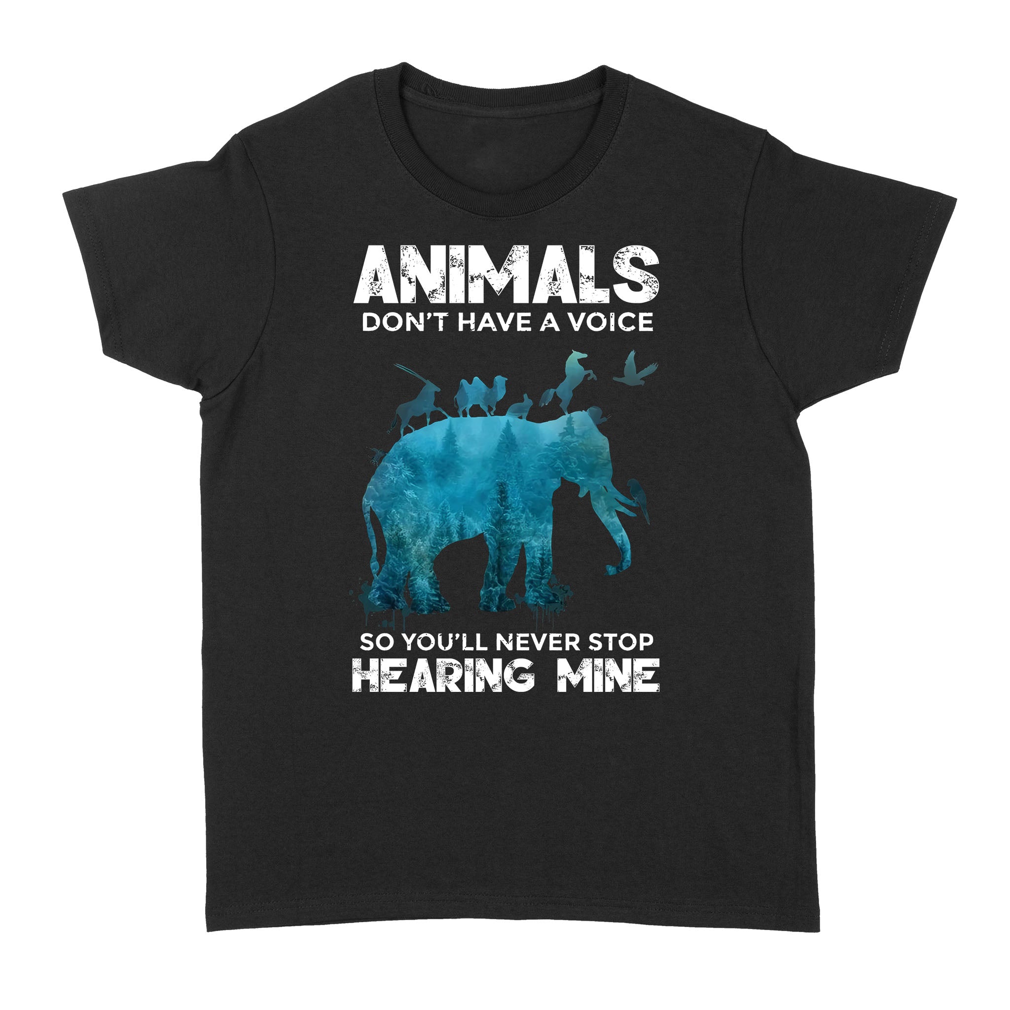 Animals Don’t Have A Voice So You Will Never Stop Hearing Mine Protect Nature – Standard Women’s T-shirt