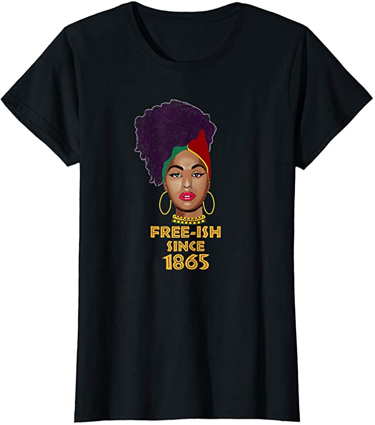 Womens Free-ish since 1865 African American Woman Girl Juneteenth T-Shirt