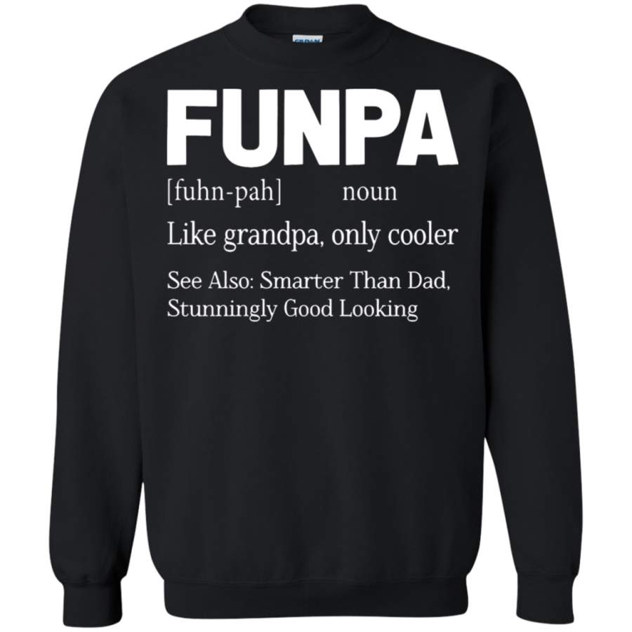 AGR Funpa Funny Grandpa Good Looking Smarter Than Dad Definition Sweatshirt