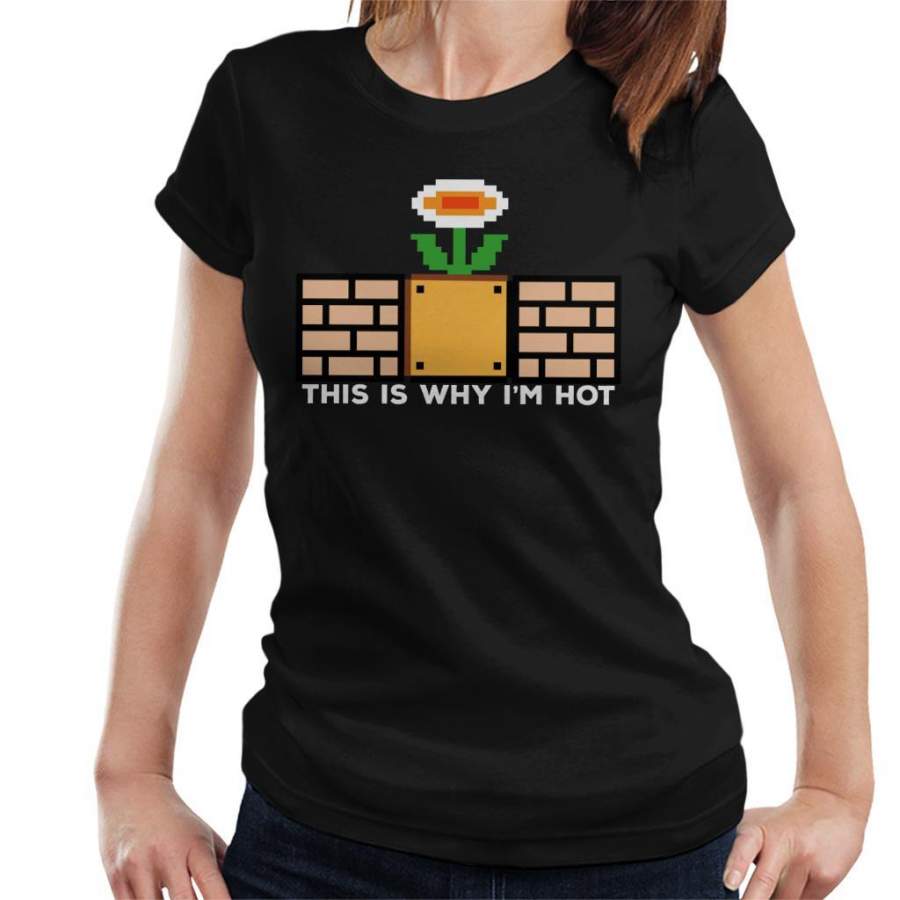 This Is Why Im Hot Super Mario Women’s T-Shirt