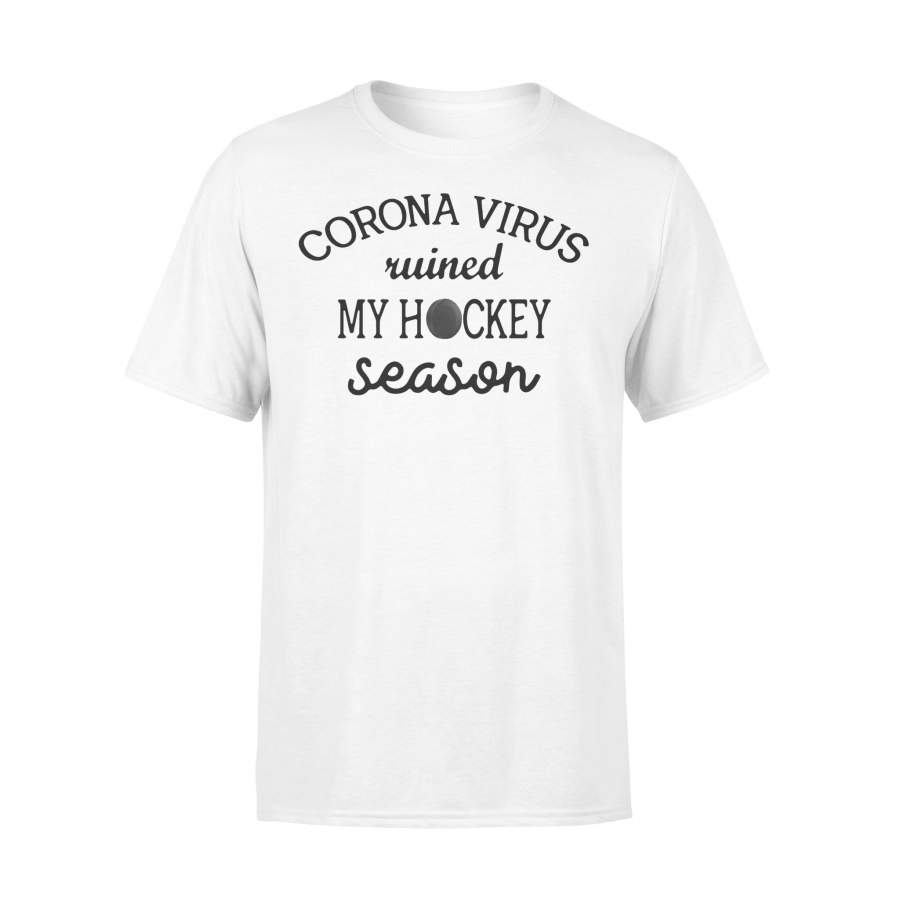 Corona Ruined My Hockey Season Shirt