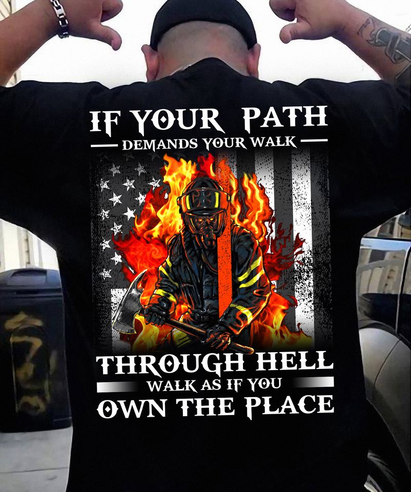 If Your Path Demands Your Walk Through Hell Walk As If You Own The Place Standard T-Shirt