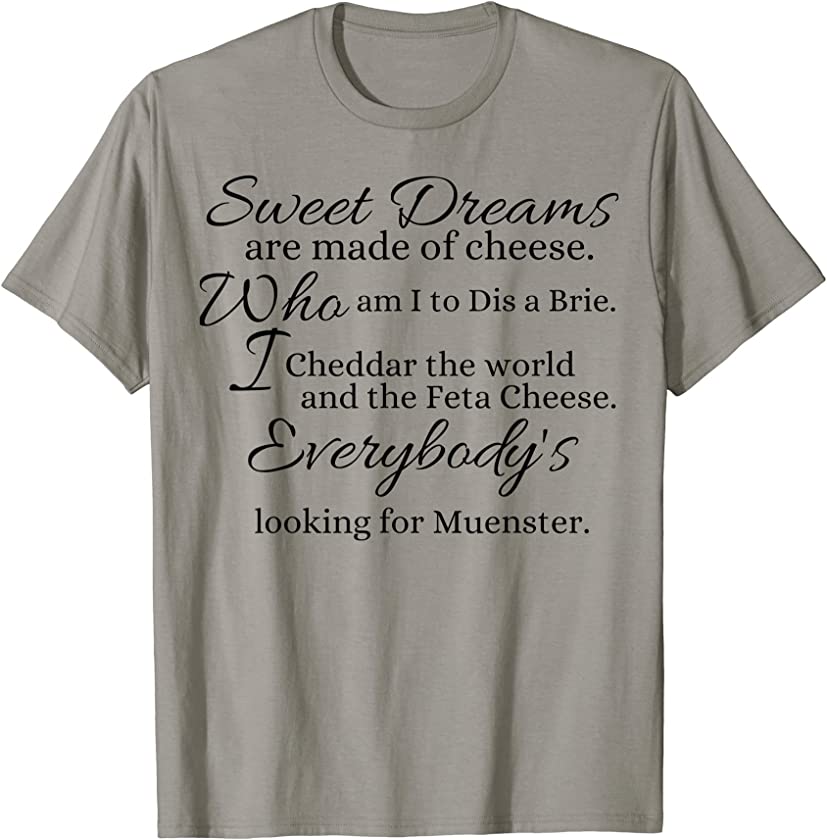 Cheese Lovers Sarcastic Saying Men’s Women’s Funny T-Shirt