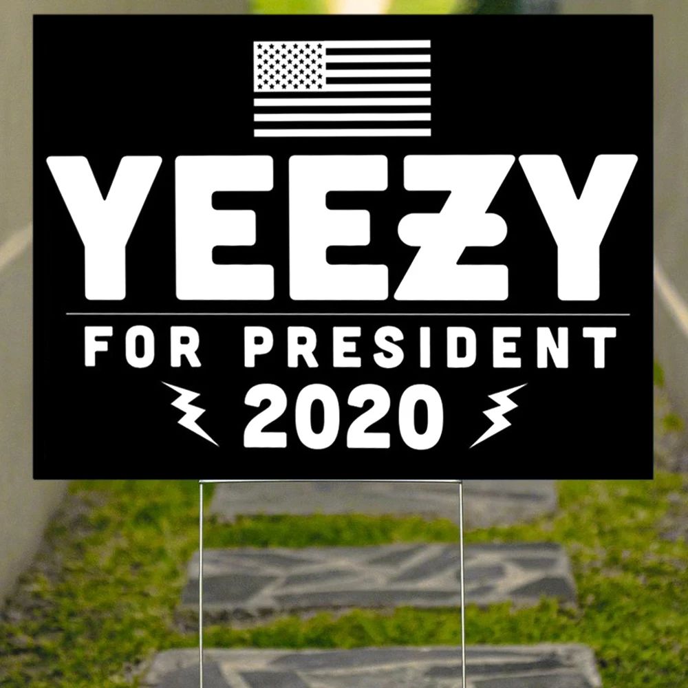 Yeezy For President 2020 Yard Sign Kanye West Yeezy President Campaign Garden Election Sign