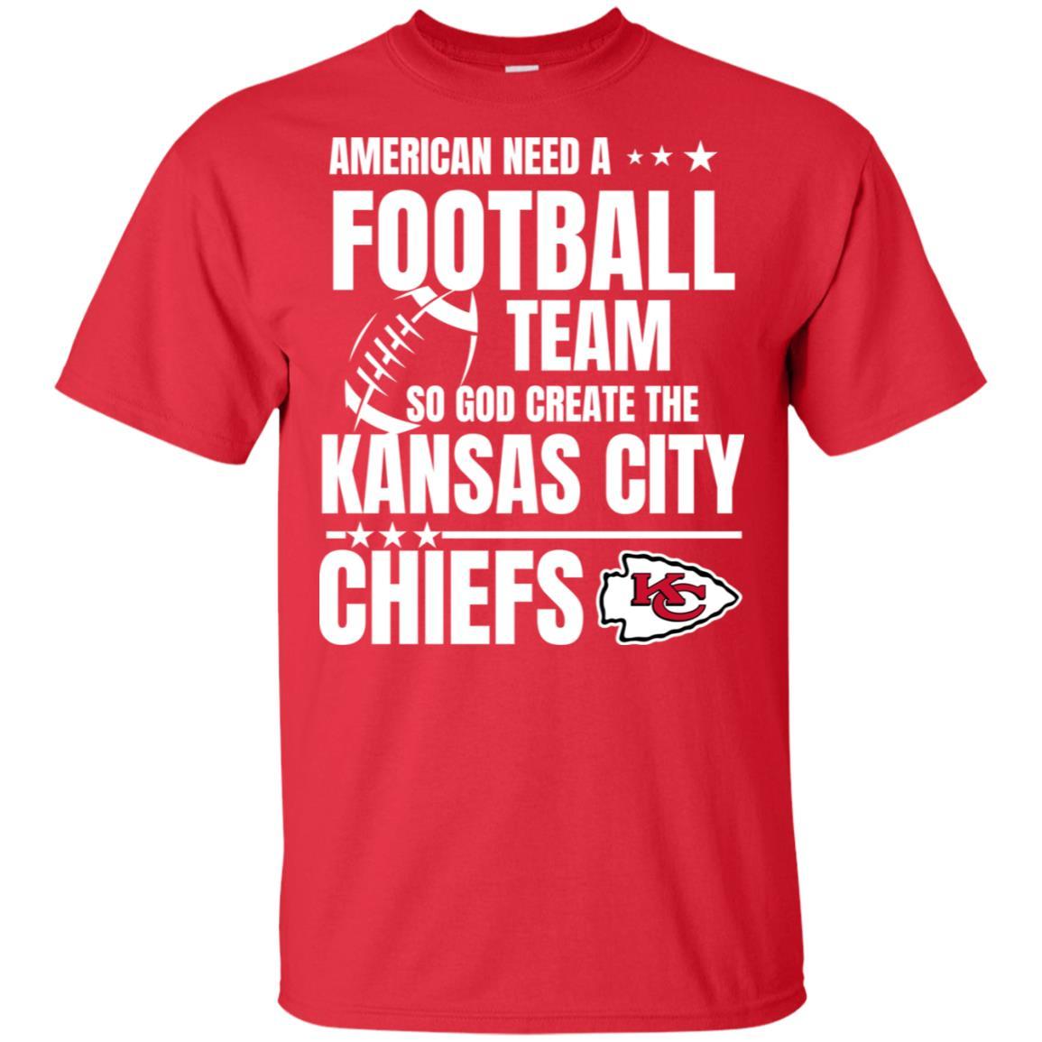 American Need A Kansas City Chiefs Team T Shirt