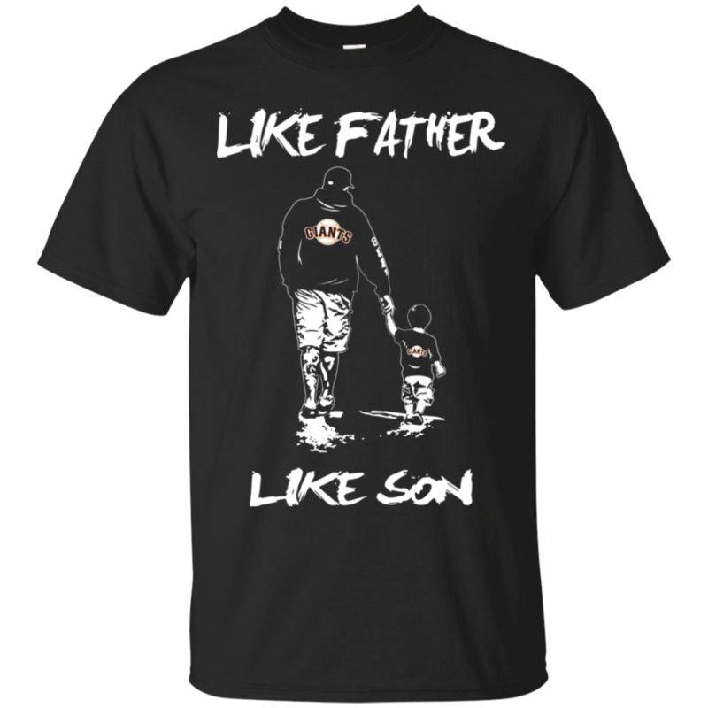 Happy Like Father Like Son San Francisco Giants T Shirts