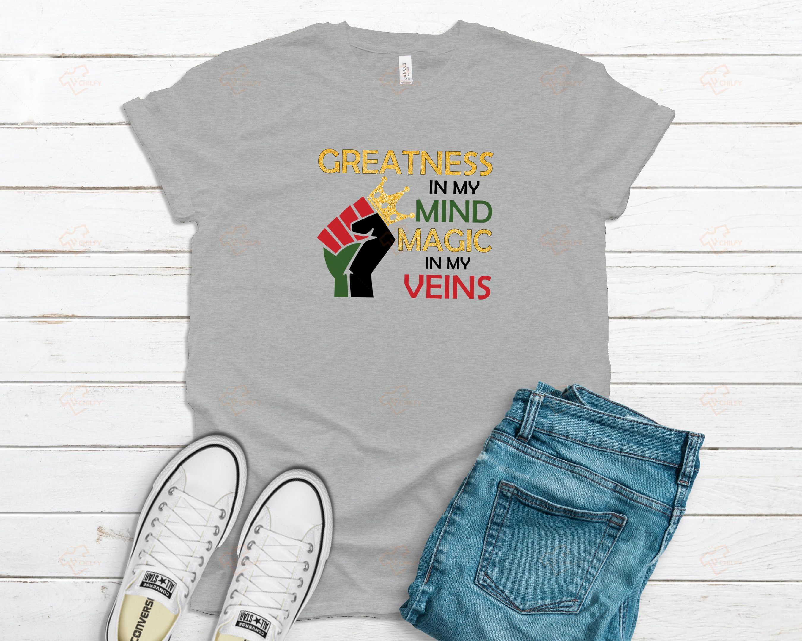greatness in my mind magic in my veins shirt, black lives matter shirt