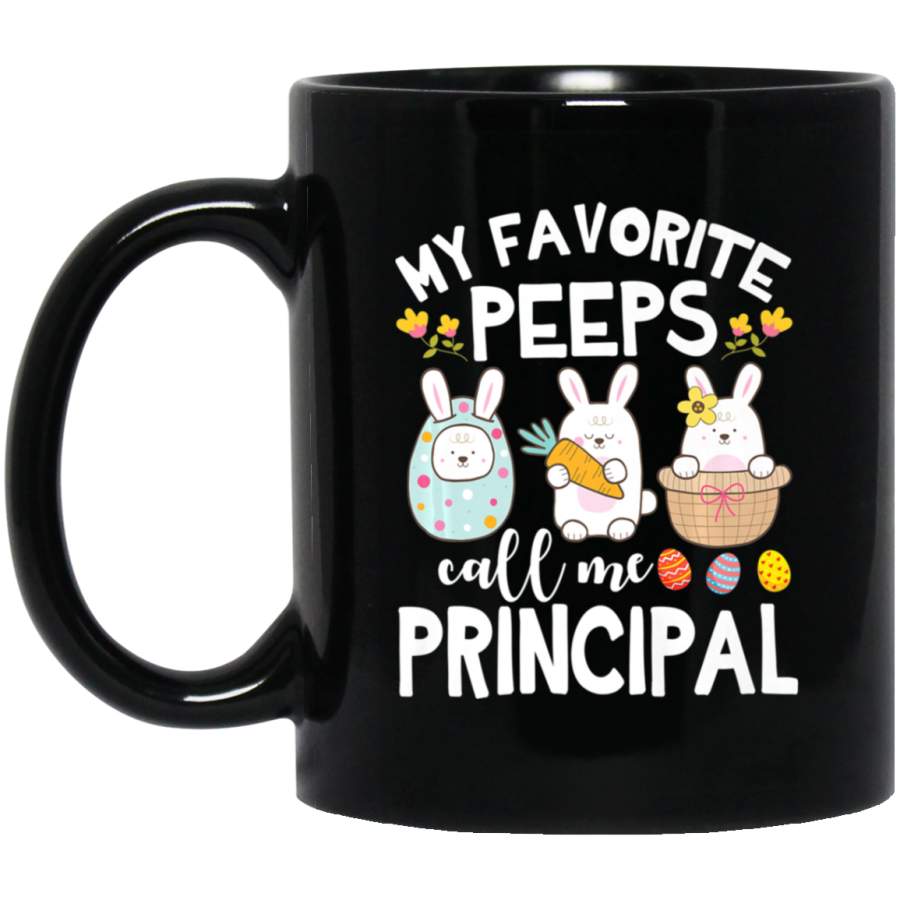 My Favorite Peeps Call Me Principal Bunny Happy Easter 11oz 15oz Black Mug Happy Easter Day Funny Colors Eggs Bunny Ears Peeps Cute