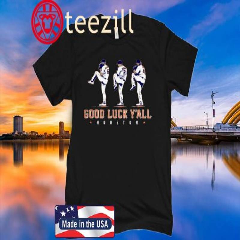 GOOD LUCK Y’ALL HOUSTON ASTROS T-SHIRT