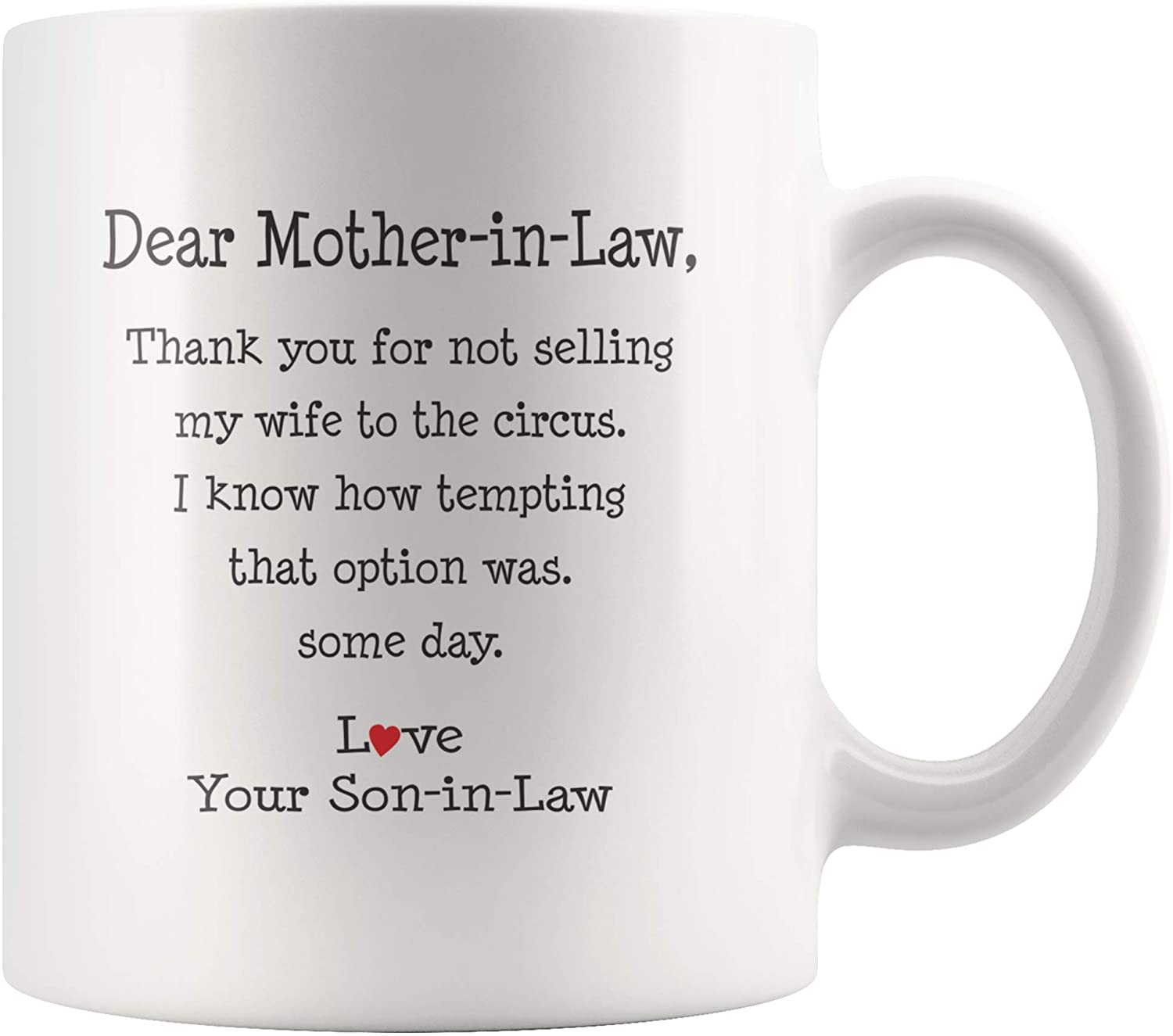 Dear Mother-In-Law Thank You For Not Selling My Wife To. – Mug – Mother-In-Law Gift – Mother-In-Law Mug 15Oz