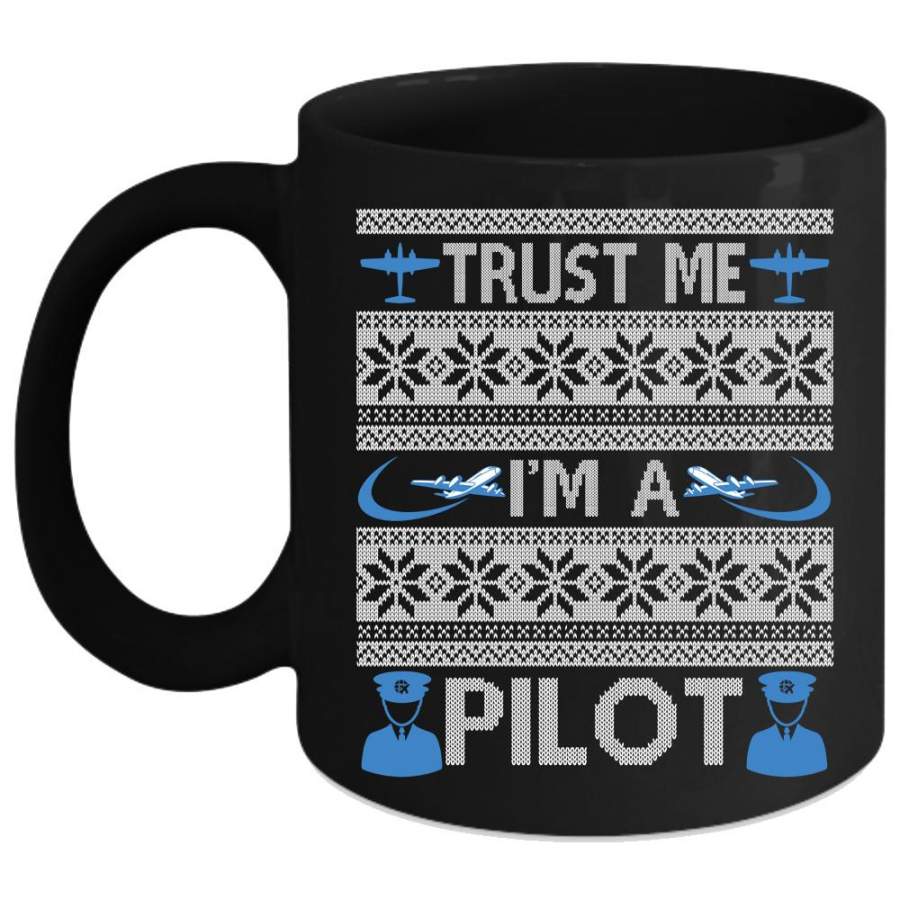 Trust Me I’m A Pilot Coffee Mug, Make An Ugly Christmas Coffee Cup