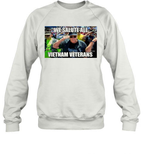 We Salute All Vietnam Veterans Sweatshirt